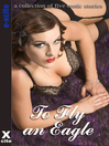 To Fly an Eagle (eBook): A collection of five erotic stories